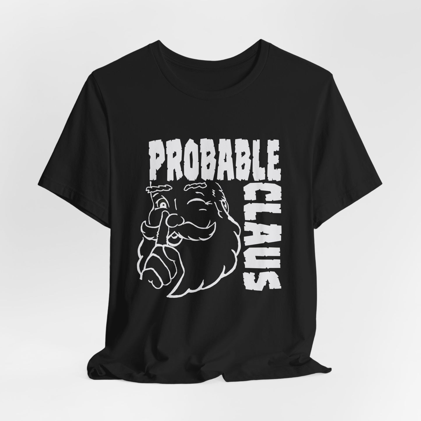 Probable Claus T-Shirt — Funny Santa Christmas Tee