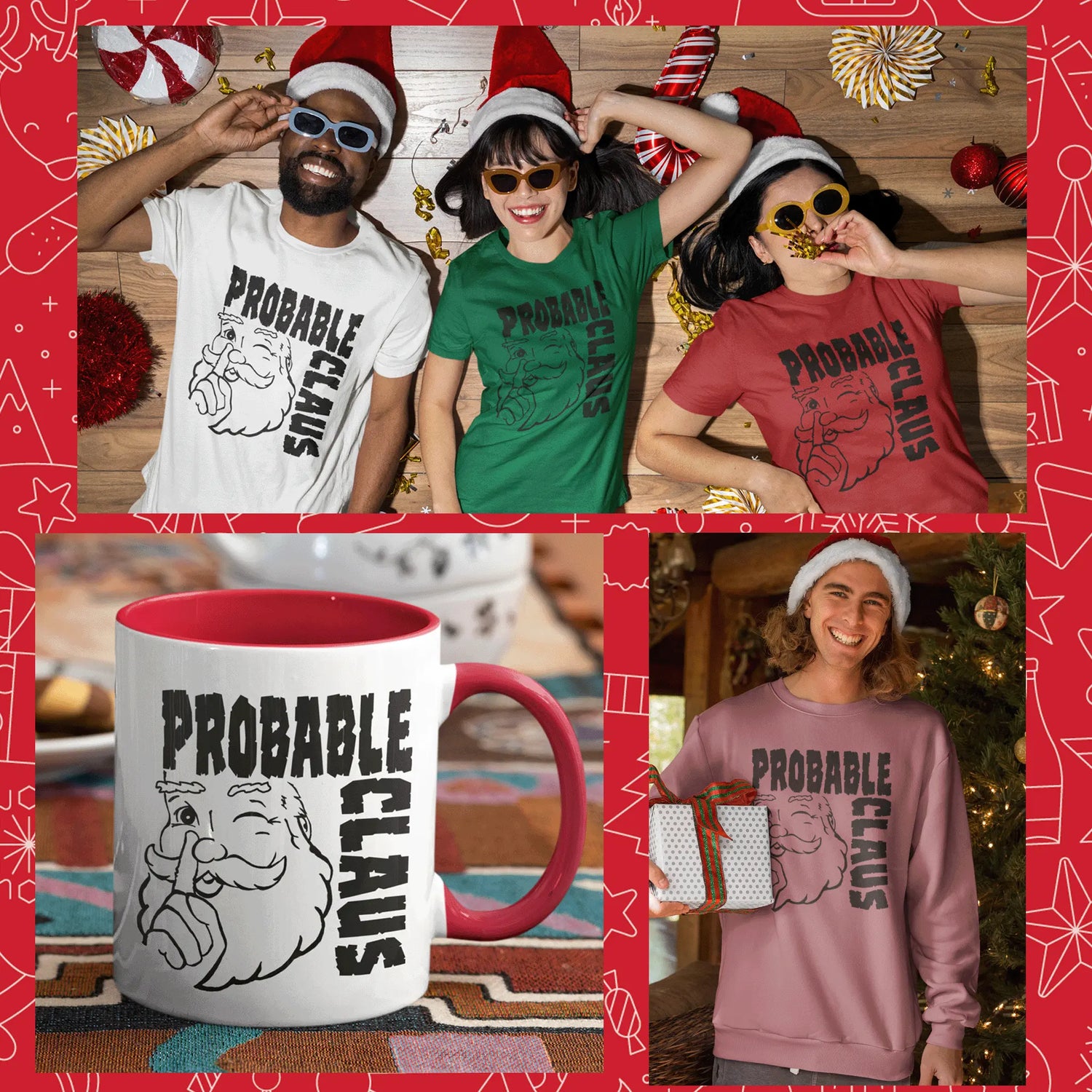 collage of 3 photos showing people wearing Probable Claus T-shirts and sweaters in scenes decorated for the holidays.