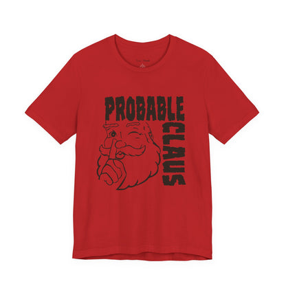 Probable Claus T-Shirt — Funny Santa Christmas Tee