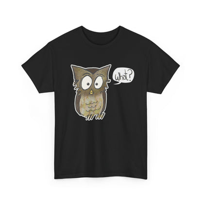 black T-shirt with perplexed owl saying "What?"