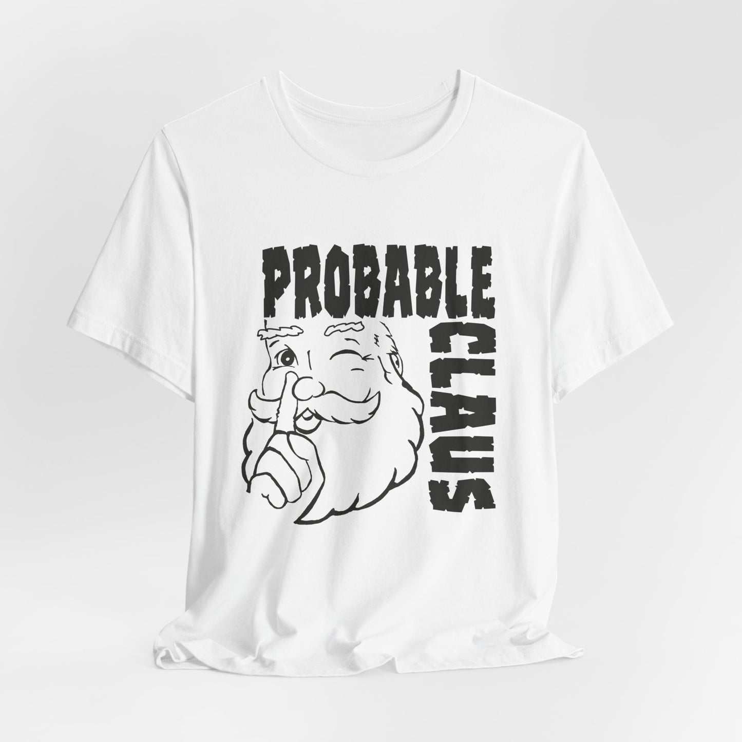 Probable Claus T-Shirt — Funny Santa Christmas Tee