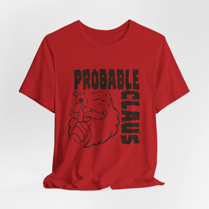 Probable Claus T-Shirt — Funny Santa Christmas Tee